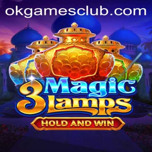 Unveiling the Enchantment of 3MagicLamps: A Deep Dive into the Captivating Game at OKGAMES CLUB