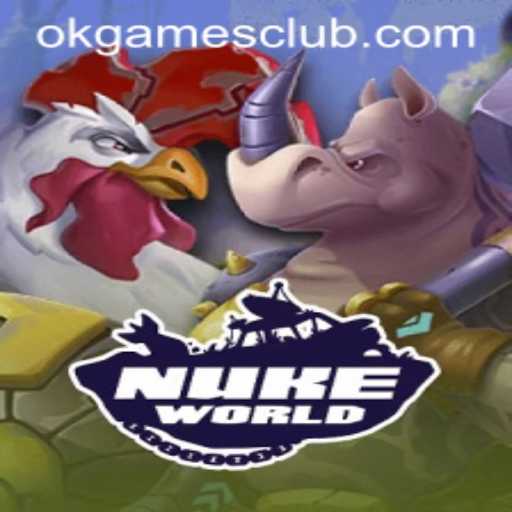 Exploring NukeWorld: The Latest Gaming Phenomenon by OKGAMES CLUB
