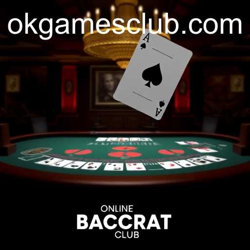 Exploring the World of Online Baccarat: A Deep Dive with OKGAMES CLUB